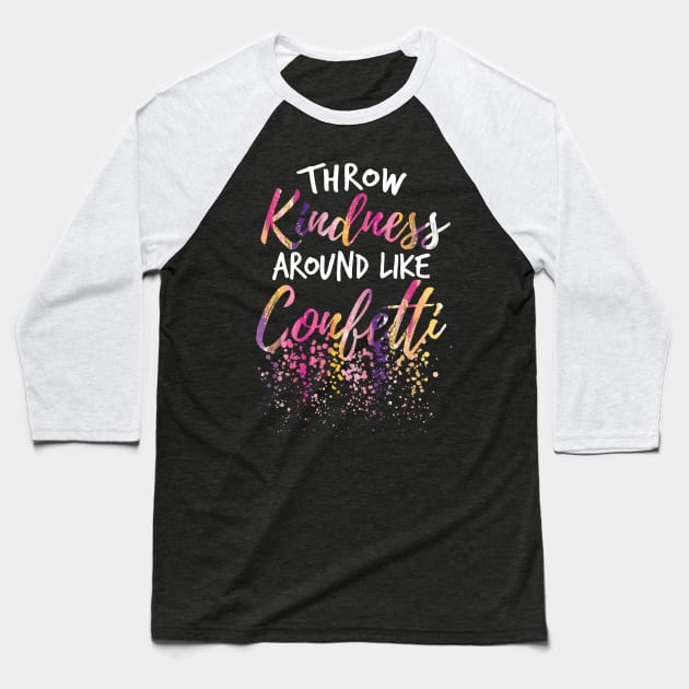 Throw Kindness Around Like Confetti Kind Teacher Kids Baseball T-Shirt by JensAllison